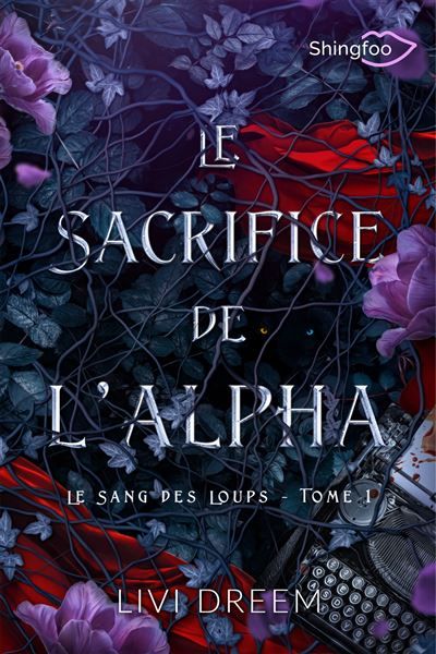 Le Sacrifice de l'Alpha Le Sang des Loups Tome 1