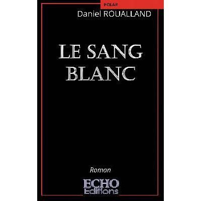 Le sang blanc