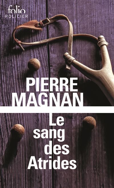 Le sang des Atrides Une enquête du commissaire Laviolette