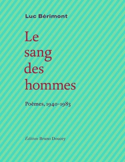 Le sang des hommes - poemes, 1940-1983