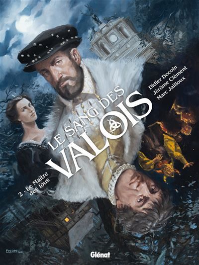 Le Sang des Valois - Tome 02 Le Maître des fous