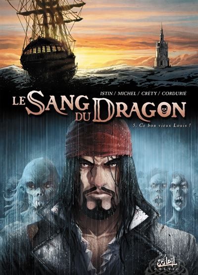 Le Sang du dragon T05 - Ce bon vieux Louis Ce bon vieux Louis !