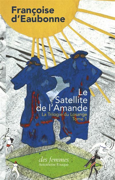 Le Satellite de l'Amande La Trilogie du Losange - Tome I