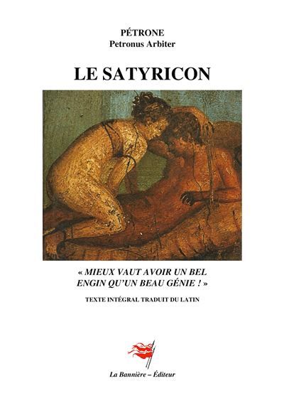 Le Satyricon "Mieux vaut avoir un bel engin qu'un beau génie !"