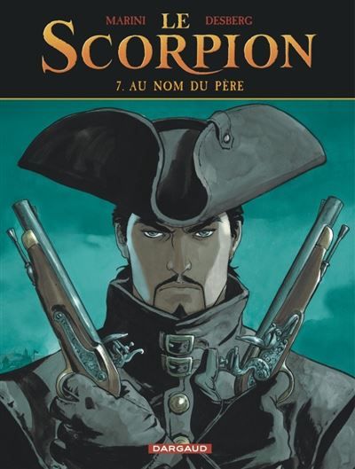 Le Scorpion - Tome 7 - Au nom du père - Enrico Marini