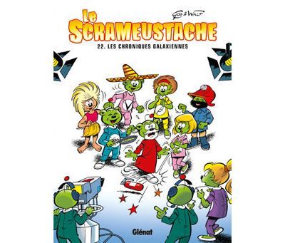Le Scrameustache - Tome 22 Les chroniques galaxiennes