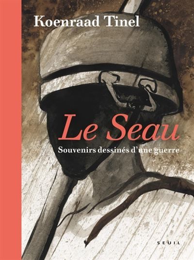 Le Seau – Souvenirs dessinés d’une guerre