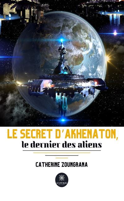Le secret d'Akhenaton, le dernier des aliens