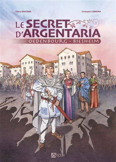 Couverture de Le secret d'Argentaria, Oedenbourg, Biesheim Oedenbourg Biesheim par Christophe Carmona
