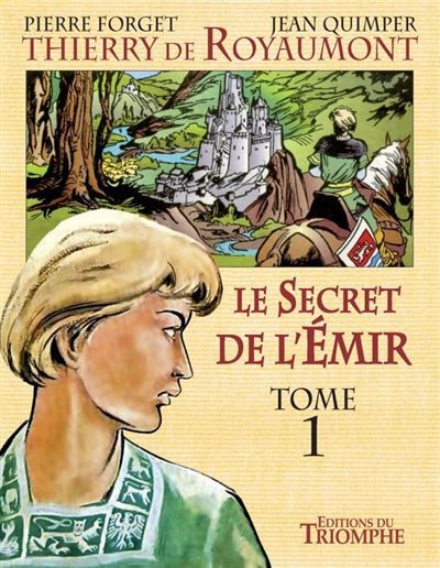 Le Secret de l'Emir tome 1 Volume 1 - Pierre Forget