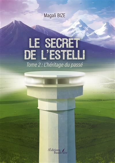 Le secret de l'Estelli - Tome 2 L'héritage du passé
