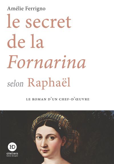 Le secret de la Fornarina selon Raphaël