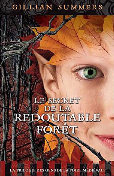 Le secret de la redoutable forêt Trilogie des gens de la forêt médiévale