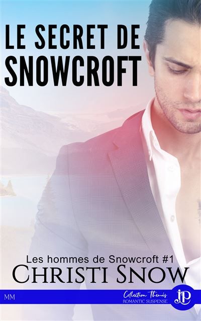 Le secret de Snowcroft Les hommes de Snowcroft #1