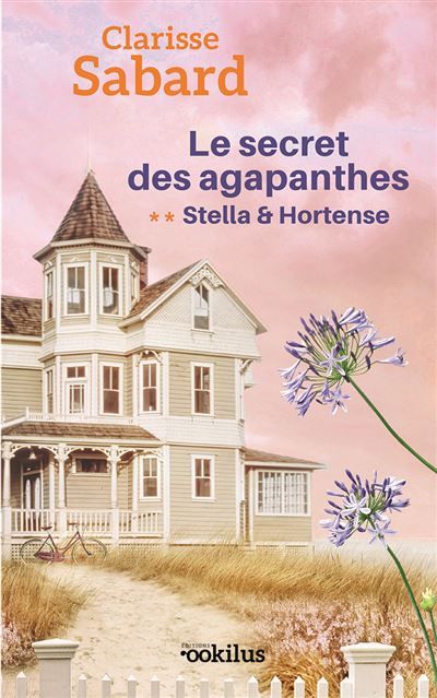Le Secret des agapanthes 2 Stella & Hortense Edition en gros caractères