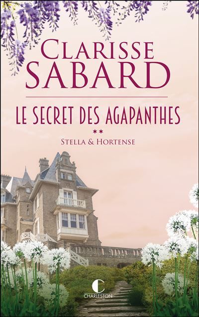 Le secret des Agapanthes - Tome 2 : Stella & Hortense Stella et Hortense