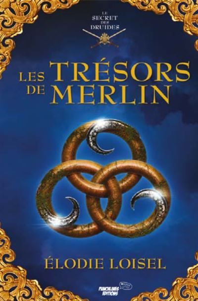 Le secret des Druides, tome 2 Les trésors de Merlin