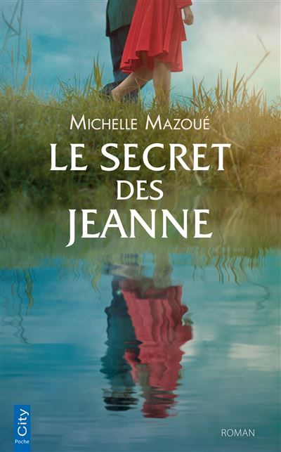 Le secret des Jeanne Passions et Secrets de famille dans les terres de Vendée