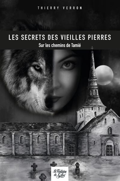 Le secret des vieilles pierres Sur les chemins de Tamié