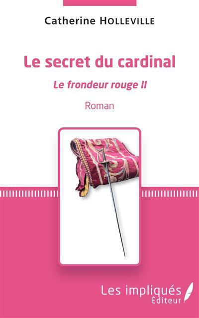 Le secret du cardinal. Le frondeur rouge II Roman