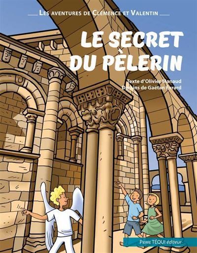 Le secret du pèlerin - Les aventures de Clémence et Valentin