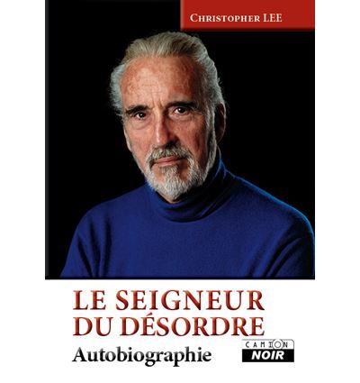 Le seigneur du désordre Autobiographie