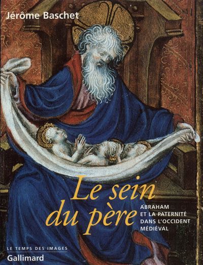 Le Sein du père Abraham et la paternité dans l'Occident médiéval