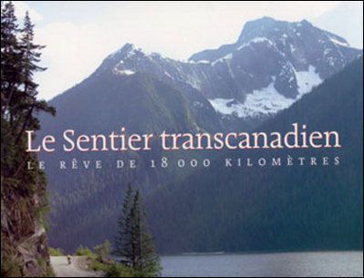 Le sentier transcanadien Le rêve de 18000 kilomètres