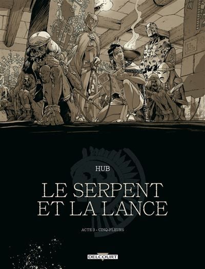 Le Serpent et la Lance T03 - Édition NB Cinq-fleurs