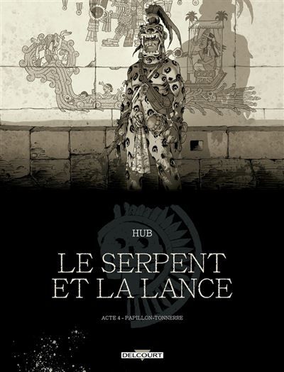 Le Serpent et la Lance T04 - Édition NB - Papillon-Tonnerre