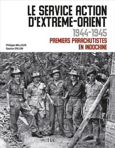 Le service action d'Extrême-Orient 1944-1945 Premiers parachutistes en Indochine