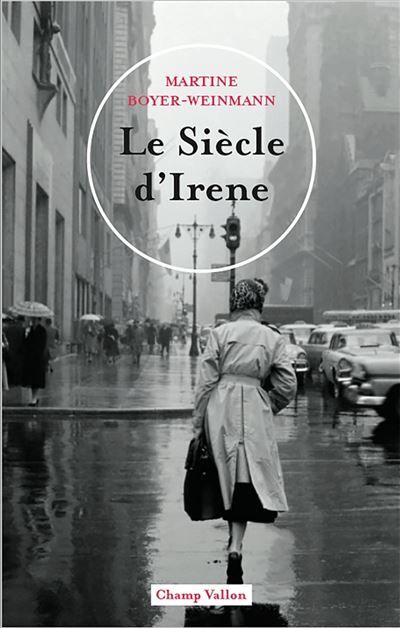 Couverture de Le siècle d'Irene par Martine Boyer-Weinmann