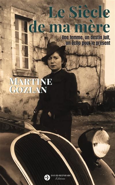 Le siècle de ma mère Une femme, un destin juif, un écho pour le présent