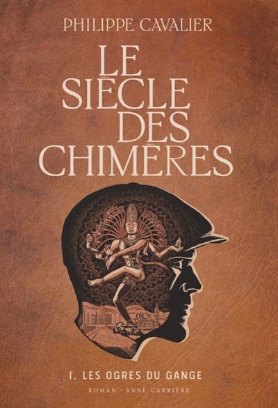 Le siècle des chimères Les ogres du Gange
