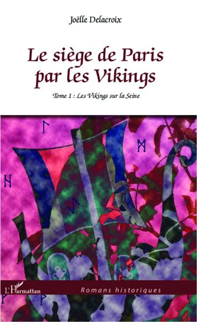 Le siège de Paris par les Vikings Tome 1 : Les Vikings sur la Seine