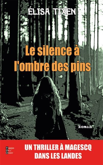 Le silence a l'ombre des pins Un thriller a magescq