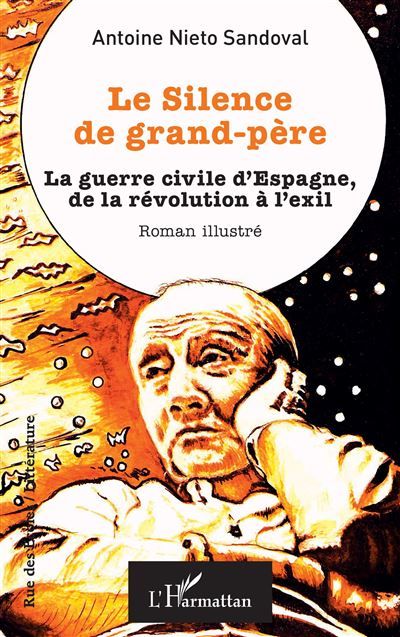 Le Silence de grand-père La guerre civile d’Espagne, de la révolution à l’exil