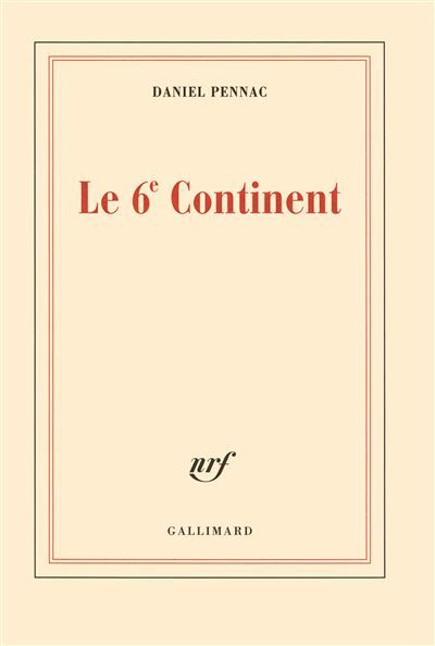 Le sixième continent/Ancien malade des hôpitaux de Paris Précédé de Ancien malade des hôpitaux de Paris