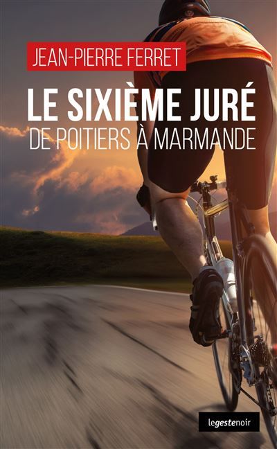 Le sixième juré - de poitiers a marmande