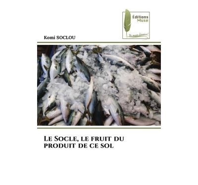 Le Socle, le fruit du produit de ce sol