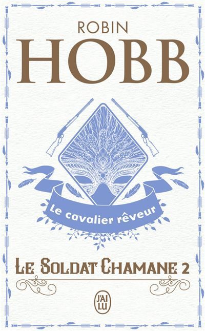 Le Soldat chamane Le cavalier rêveur