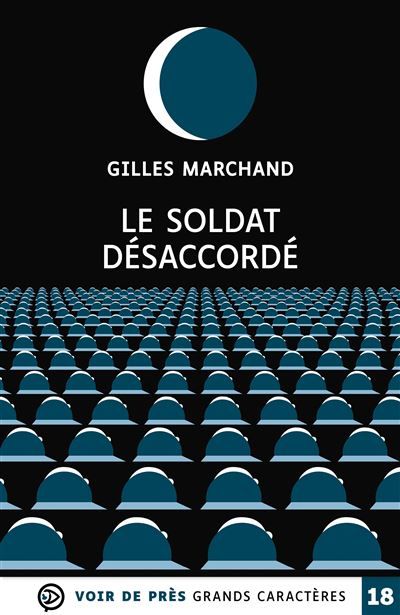 Le soldat desaccorde Edition en gros caractères