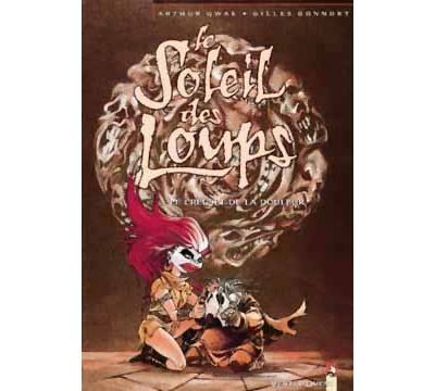 Le Soleil des loups - Tome 02 - Le creuset de la douleur
