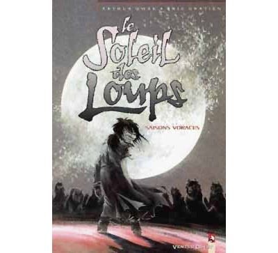 Le Soleil des loups - Tome 03 - Saisons voraces