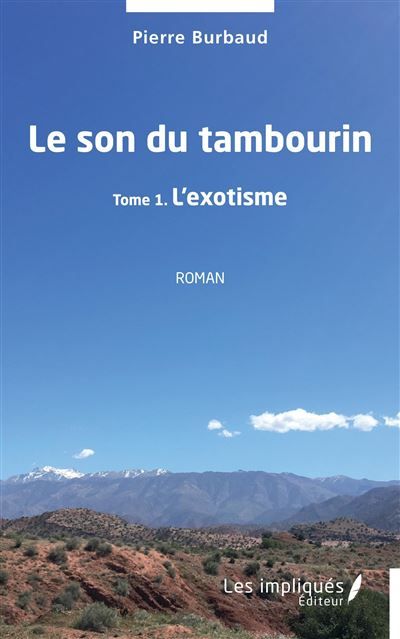 Le son du tambourin Tome 1 L'exotisme - Roman