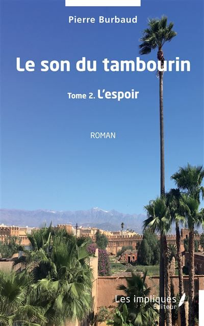 Le son du tambourin Tome 2 L'espoir - Roman