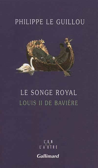 Le Songe royal Louis II de Bavière