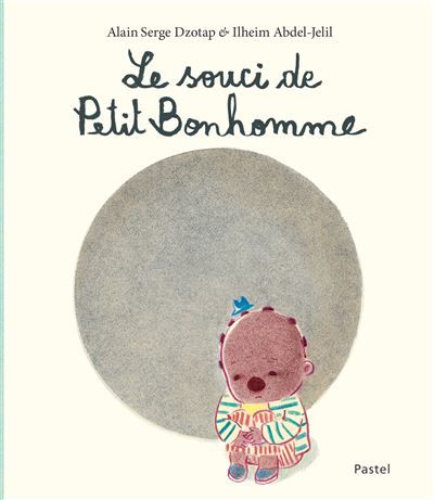 Le souci de Petit Bonhomme - Ilheim Abdel-Jelil