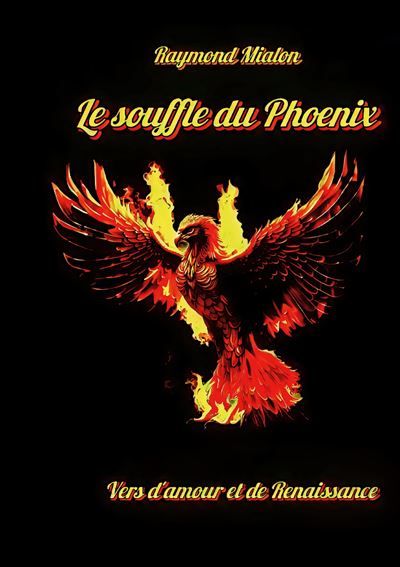 Le souffle du Phoenix Vers d'amour et de renaissance - Raymond Mialon - Books On Demand