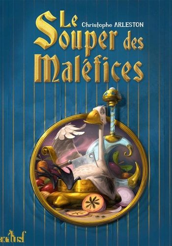 Le souper des maléfices ou les fâcheux sortilèges d'un mage-cuisinier